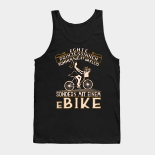 Echte Prinzessinnen Kommen Nicht Im Kleid Sondern E-Bike Tank Top